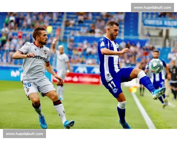 莱万特对阵韦斯卡西甲保级关键战前瞻与胜负走势分析球队状态与战术博弈