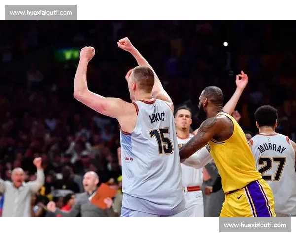 西决湖人对阵掘金赛程时间表出炉系列赛看点全解析与关键节点前瞻